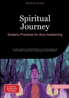 Spiritual Journey: Esoteric Practices for Soul Awakening: A Guide to Self-Love, Biblical Wisdom, and Ancient Mantras for Inner Growth Through Jesus Teachings and Tree Meditation 3384527321 Book Cover