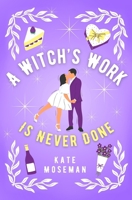 A Witch's Work Is Never Done 1734514434 Book Cover