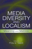 Media Diversity and Localism: Meaning and Metrics (LEA's Communication Series) 0805855483 Book Cover