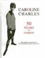 Caroline Charles: 50 Years in Fashion 1851497161 Book Cover