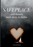 Safeplace ...und danach mach mich zu Asche: Ein Ausfüllbuch für deine tiefsten Gedanken und alles, was dich festhält Aufschreiben. Fühlen. Verbrennen. (German Edition) 369513285X Book Cover