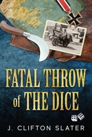 Fatal Throw of the Dice: Greece October 1940 (An Eric Dice Adventure) B0HBRJC7YX Book Cover