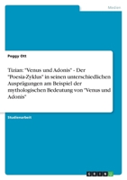Tizian: Venus Und Adonis - Der Poesia-Zyklus in Seinen Unterschiedlichen Auspragungen Am Beispiel Der Mythologischen Bedeu 364096523X Book Cover