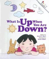 What Is Up When You Are Down? (Rookie Readers) 0516220071 Book Cover