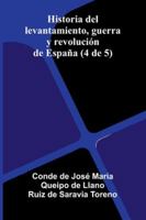 Historia Del Levantamiento, Guerra Y Revolución De España (4 De 5) 9373053531 Book Cover