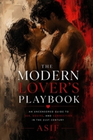 The Modern Lover's Playbook: An Uncensored Guide to Sex, Desire, and Connection in the 21st Century B0H12FML59 Book Cover