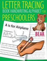 Letter Tracing Book Handwriting Alphabet for Preschoolers Bear: Letter Tracing Book Practice for Kids Ages 3+ Alphabet Writing Practice Handwriting Workbook 1093195061 Book Cover