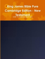 King James Bible Pure Cambridge Edition - New Testament 0359431267 Book Cover