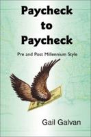 Paycheck to Paycheck: Pre and Post Millennium Style 0595130119 Book Cover
