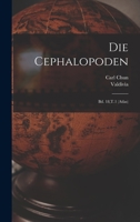 Die Cephalopoden: Bd. 18, T.1 (Atlas) 101721042X Book Cover