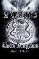 2 Worlds Twin Dragons (The Dragon Warriors) B0FR315NF2 Book Cover
