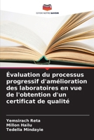 Évaluation du processus progressif d'amélioration des laboratoires en vue de l'obtention d'un certificat de qualité (French Edition) 6207161289 Book Cover