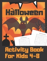 Halloween Activity Book For Kids 4-8: A Lot Of Fun Workbook For Happy Learning Costume Party B08JDTNS8W Book Cover