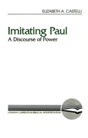 Imitating Paul: A Discourse of Power (Literary Currents in Biblical Interpretation) 0664252346 Book Cover