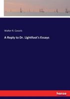 A Reply to Dr. Lightfoot's Essays 1022059254 Book Cover