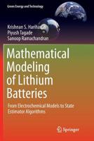 Mathematical Modeling of Lithium Batteries: From Electrochemical Models to State Estimator Algorithms 3319035266 Book Cover