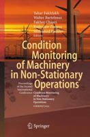 Condition Monitoring of Machinery in Non-Stationary Operations: Proceedings of the Second International Conference "Condition Monitoring of Machinery in Non-Stationnary Operations" Cmmno 2012 3642287670 Book Cover