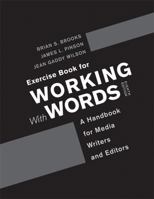 Exercise Book for Working with Words: A Handbook for Media Writers and Editors 0312657781 Book Cover