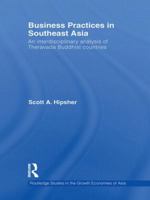 Business Practices in Southeast Asia: An interdisciplinary analysis of theravada Buddhist countries 0415533554 Book Cover