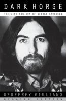 Dark Horse: The Life and Art of George Harrison 0306807475 Book Cover