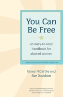 You Can Be Free: An Easy-To-Read Handbook for Abused Women (New Leaf Series) 1580051596 Book Cover