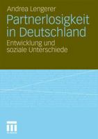 Partnerlosigkeit in Deutschland: Entwicklung Und Soziale Unterschiede 3531177923 Book Cover