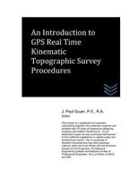 An Introduction to GPS Real Time Kinematic Topographic Survey Procedures 1519159471 Book Cover