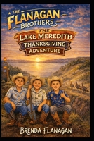 The Lake Meredith Thanksgiving Adventure (The Flanagan Brothers) B0GXDY1DDM Book Cover