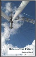 Metals of the Future 1913851486 Book Cover