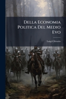 Della Economia Politica del Medio Evo: Condizione Morale... 1273453042 Book Cover