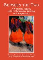 Between the Two: A Nomadic Inquiry into Collaborative Writing and Subjectivity 1443813494 Book Cover