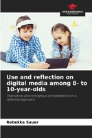 Use and reflection on digital media among 8- to 10-year-olds 620924565X Book Cover
