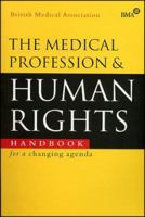 The Medical Profession and Human Rights: Handbook for a Changing Agenda (British Medicial Association) 1856496120 Book Cover