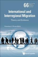 International and Interregional Migration: Theory and Evidence 9813208708 Book Cover