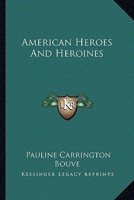 American heroes and heroines 1162960019 Book Cover
