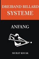 DREIBAND BILLARD SYSTEME: ANFANG B0BCZLJWCH Book Cover