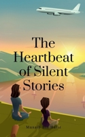 The Heartbeat Of Silent Stories B0DWSFP5Z9 Book Cover
