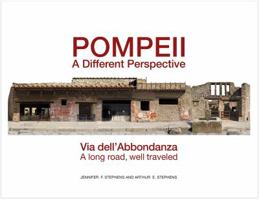 Pompeii, a Different Perspective: Via Dell'abbondanza, a Long Road, Well Traveled 193704078X Book Cover