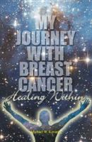 Healing Within: My Journey with Breast Cancer 1452516227 Book Cover
