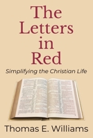 The Letters In Red: Simplifying the Christian Life B0C91MS8KM Book Cover