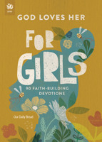 God Loves Her for Girls: 90 Faith-Building Devotions 1640703306 Book Cover