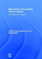 Becoming a Successful School Leader: Developing New Insights 1138100544 Book Cover