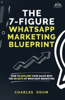The 7 Figure WhatsApp Marketing Blueprint B08RNYNLJ5 Book Cover