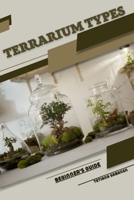 Terrarium Types: Beginner's Guide B0CH2BSR9S Book Cover