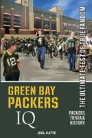 Green Bay Packers IQ: The Ultimate Test of True Fandom 0988364875 Book Cover