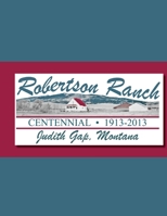 Robertson Ranch Centennial 1490420193 Book Cover
