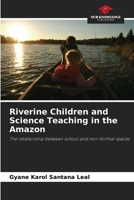 Riverine Children and Science Teaching in the Amazon 6207269969 Book Cover