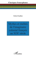 Mythes et réalités de l’imaginaire colonial français au XIXe siècle (French Edition) 2336562804 Book Cover