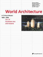 World Architecture a Critical Mosaic 1900-200 Volume 10 Southeast Asia and Oceania 3211832939 Book Cover