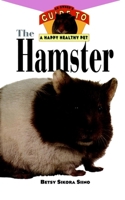 The Hamster: An Owner's Guide to a Happy Healthy Pet 0876055285 Book Cover